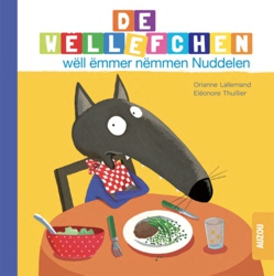 De Wëllefchen wëll ëmmer nëmmen Nuddelen - oplo